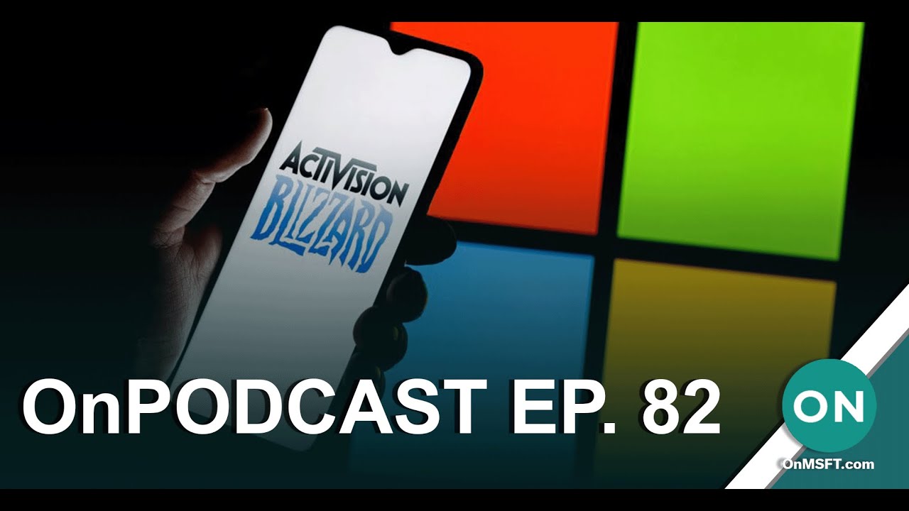 OnPodcast Episode 82: UK question Activision deal, To-Do in Outlook ...