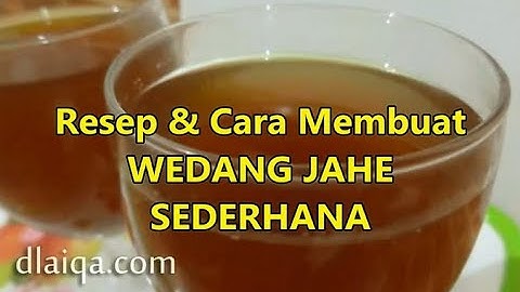 Cara Membuat Wedang Jahe Sederhana