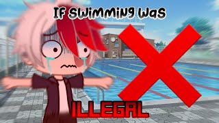 If swimming was banned || the reaction au || gacha club