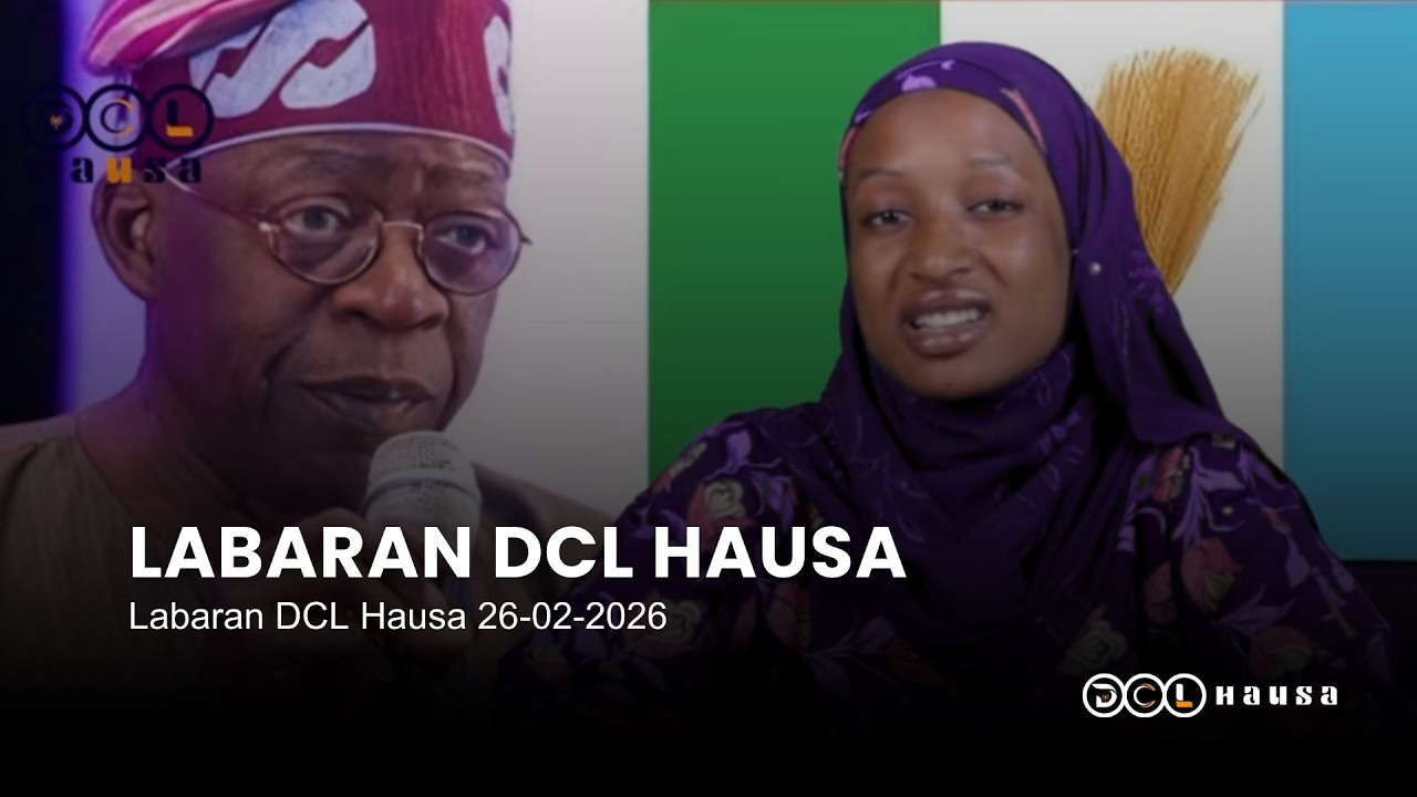 Labaran DCL Hausa 26-02-2026
