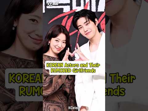 Korean Actors and their Rumored Girlfriends ✨ #kdrama #trending