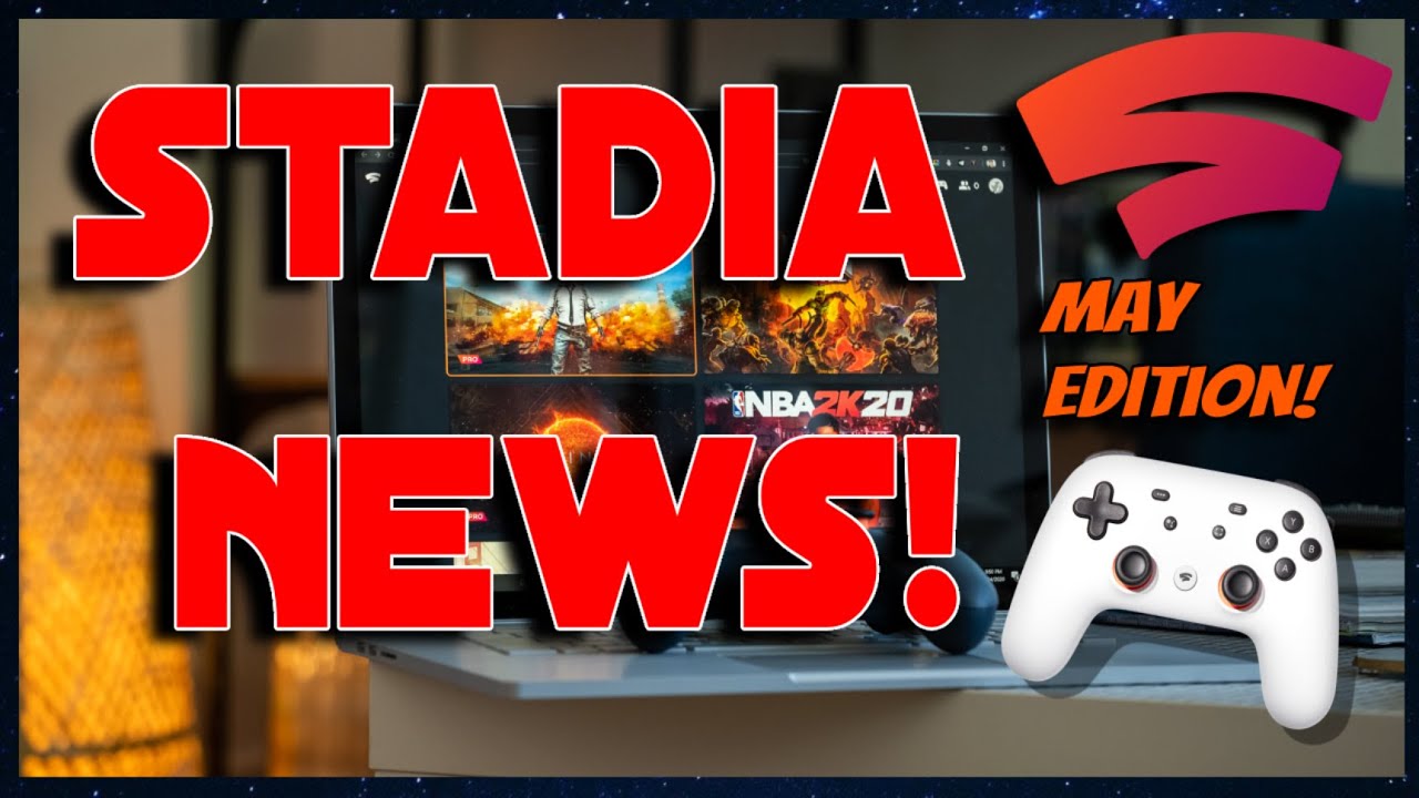 STADIA NEWS!! 4 Stadia Pro games for the Month of May. Outriders goes to STADIA PRO. And More!!