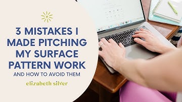 Three Mistakes I Made Pitching My Surface Pattern Work | Elizabeth Silver