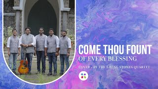 Come, Thou Fount Of Every Blessing The Living Stones Quartet
