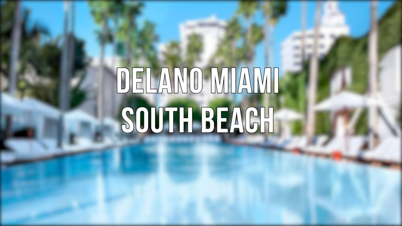Delano Miami South Beach Visit Usa Youtube