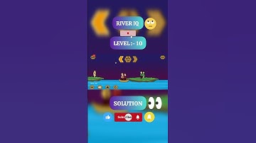 RIVER IQ GAME || LEVEL :- 10 ||SOLUTION || IQ GAMES || RIVER IQ ||#iqtestX#puzzlesolving#riveriq