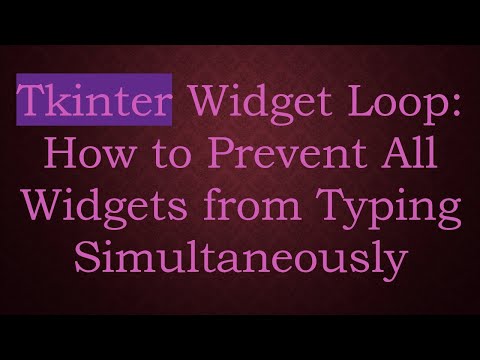 Tkinter Widget Loop: