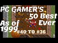 The 50 Best PC Games Ever #40 to #36 (As Chosen by PC Gamer Magazine November 1999)