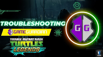 Troubleshooting Game Guardian | TMNT Legends