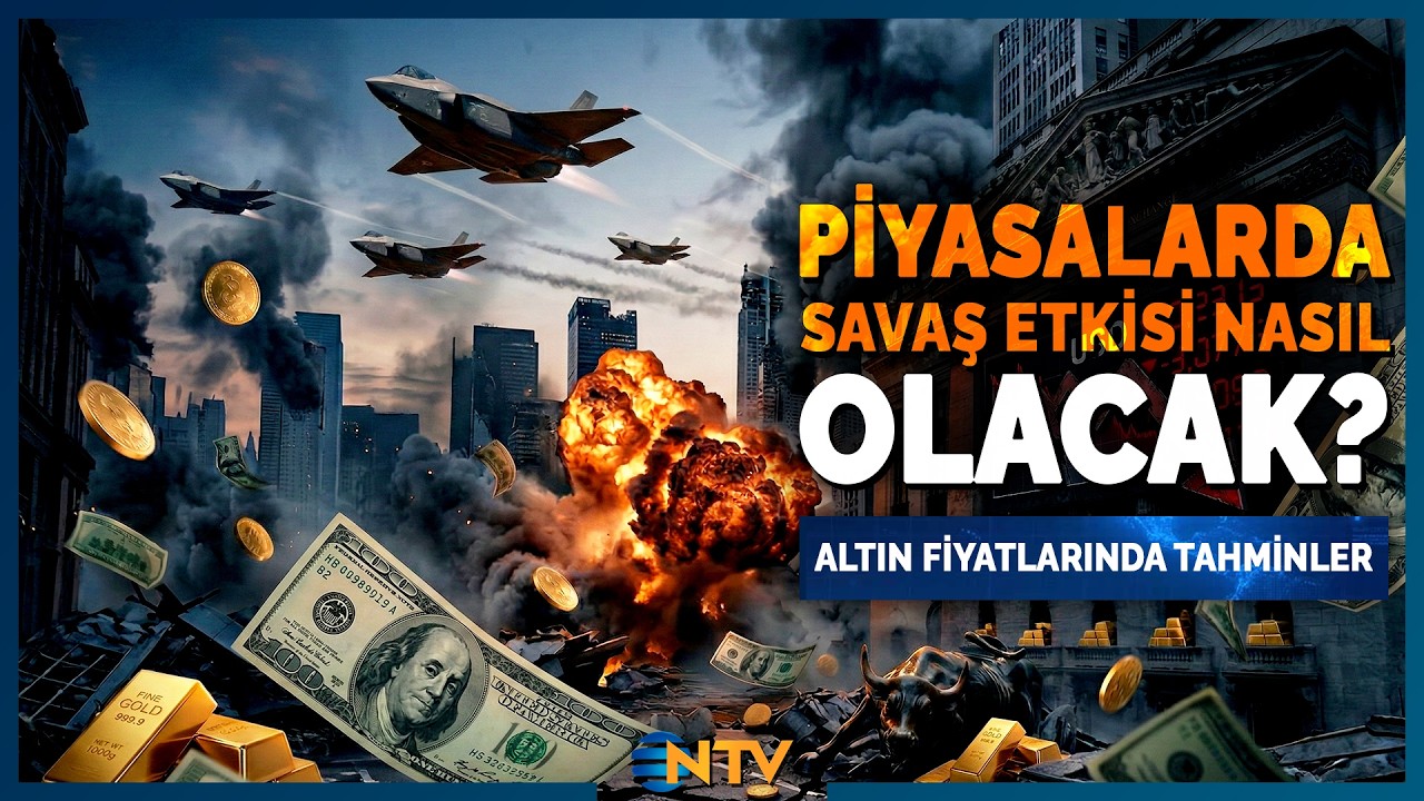 Savaş Etkisinde Altın, Dolar ve Borsada Neler Bekleniyor? |  NTV
