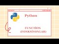 PYTHON FONKSİYONLAR (FUNCTİON)