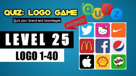 QUIZ: LOGO GAME | LEVEL 25 ANSWERS, LOGO 1-40
