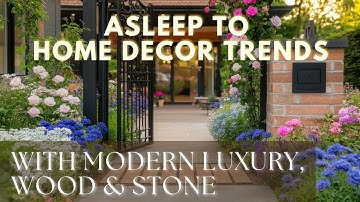 FALL ASLEEP to 2025 Home Decor Trends | Natural Elegance with Modern Luxury, Wood & Stone Serenity