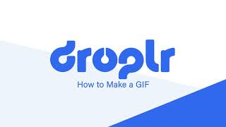 Top 5 GIF Makers to Check Out in 2022 - Droplr - How-To's