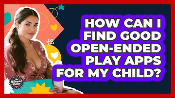 How Can I Find Good Open-ended Play Apps For My Child? - The Millennial Mother