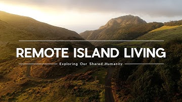 Island Time-Warp: Life Far From Civilization