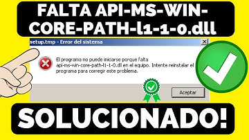 El programa no puede iniciarse porque falta api-ms-win-core-path-l1-1-0.dll en el equipo
