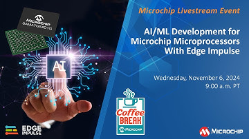 Coffee Break S14 E2 | AI/ML Development for Microchip Microprocessors With Edge Impulse