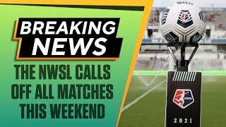 🚨 NWSL Calls Off All Matches This Weekend | Reactions and Updates