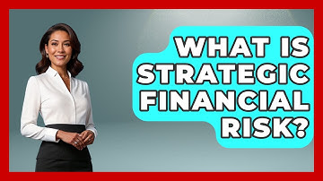 What Is Strategic Financial Risk? - Learn About Economics