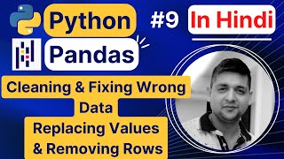 Python Pandas Cleaning & Fixing Wrong Data || Python Pandas Tutorial in Hindi (With Notes) #9