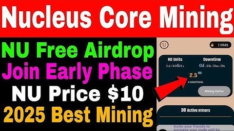 Nucleus Core Mining App | Join Early Phase | Nu Coin Price $10 | NU Free Mining App