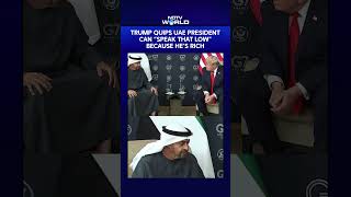 US President Donald Trump Quips UAE President Can “Speak That Low” Because He’s Rich