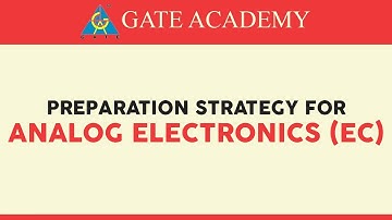 6. Analog Electronics | Preparation Strategy for GATE 2018/19 | EC
