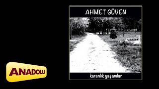 Ahmet Güven - Köprüler Yıkılmadan Önce