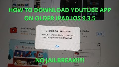 Unable to Purchase YouTube App Fix!!! No Jailbreak/Hacking in Older ipad mini/ipad/iphone(ios 9.3.5)