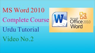 MS Word 2010 Complete Course Urdu/Hindi Tutorial (Video No. 2)