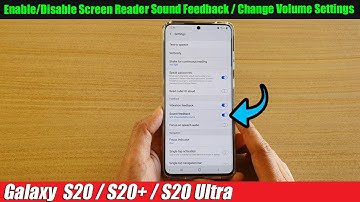 Galaxy S20/S20+: Enable/Disable Screen Reader Sound Feedback / Change Volume Settings