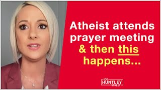 Atheist attends prayer meeting & this happens...
