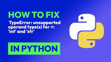 How to fix  TypeError: unsupported operand type(s) for +: 