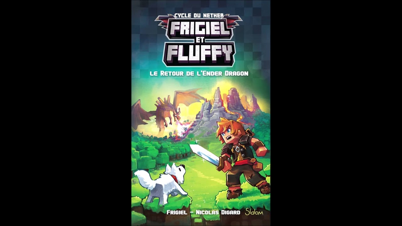 Frigiel N. Digard - Frigiel et Fluffy 2 - Le cycle du Nether T01 - Le retour de l'Ender Dragon