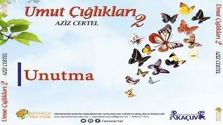 Aziz CERTEL - Unutma Resimi