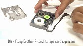 DIY || Fixing Brother P-touch tz tape cartridge issue fix ...
