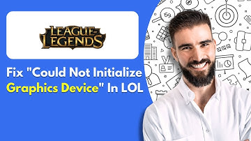 How To Fix Could Not Initialize Graphics Device In League Of Legends