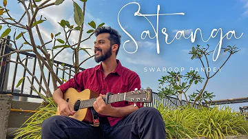 Satranga | Animal | Cover By Swaroop Pandey