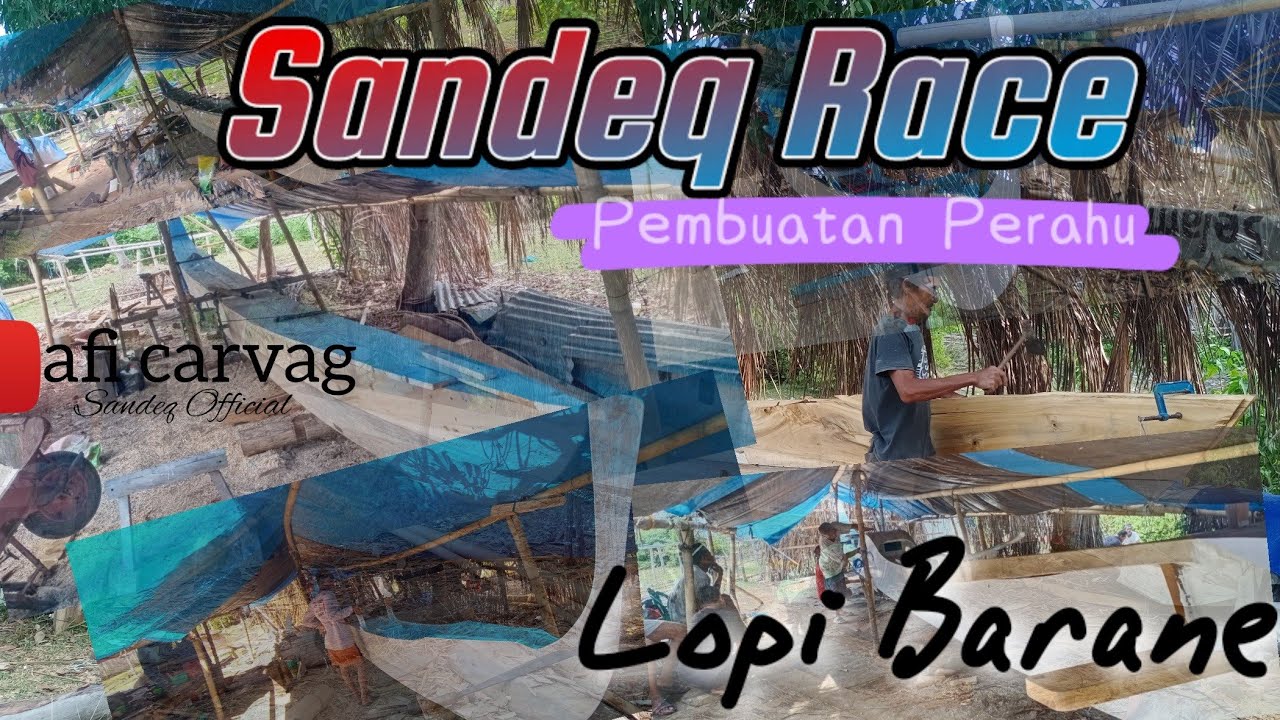 Sandeq Race 2024 (Sekilas Tahapan Proses pembuatan Perahu Sandeq Race) Lopi To Barane
