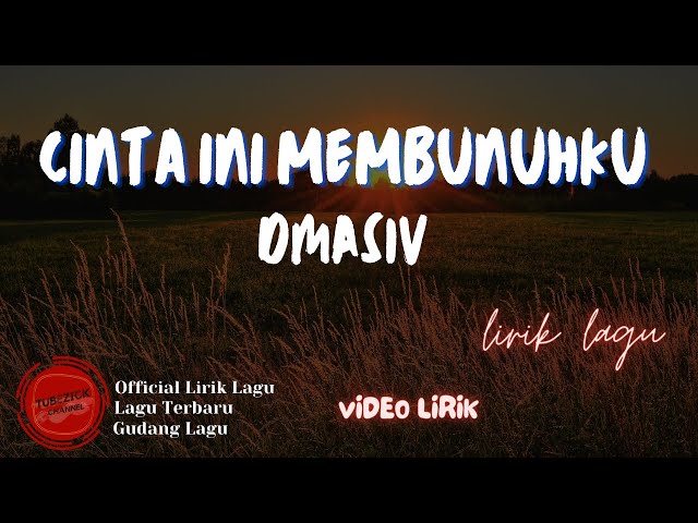 Dmasiv - Cinta Ini Membunuhku lirik || Cinta Ini Membunuhku - Dmasiv Lyrics class=