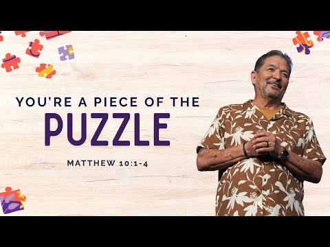 You're A Piece of the Puzzle | Pastor Fidel Gomez | Matthew 10:1-4