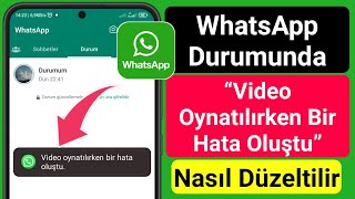 Whatsapp Durumunda Video Oynatılırken Bir Hata Oluştu Nasıl Düzeltilir 2023 Sorun Çözme