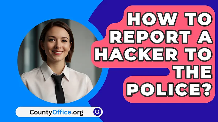 How To Report A Hacker To The Police? - CountyOffice.org