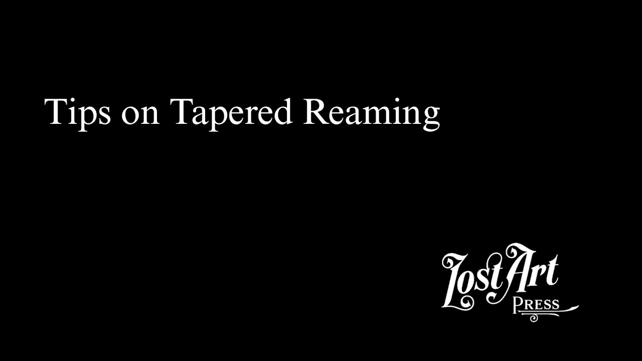 Tips on Tapered Reaming