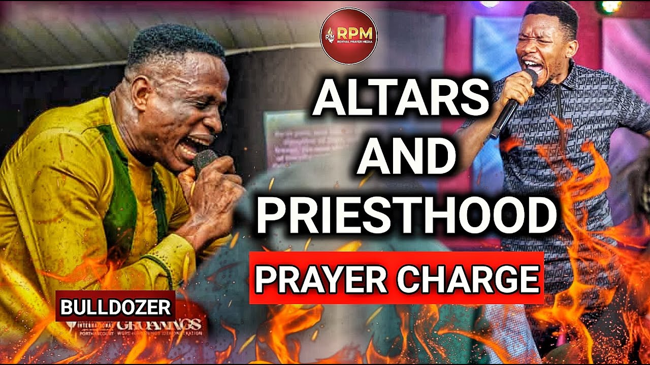 ALTARS PRIESTHOOD | PRAYER CHARGE | BULLDOZER| APOSTLE EDU UDECHUKWU 