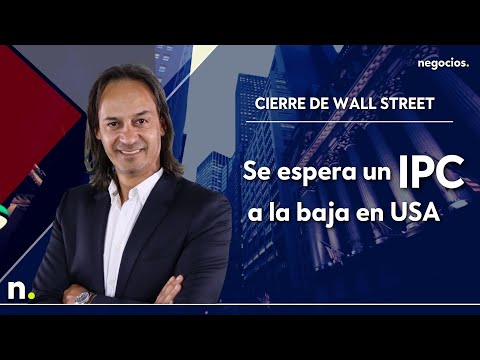 Se espera un IPC a la baja en USA para ma&ntilde;ana, seg&uacute;n diferentes datos | Cierre Wall Street