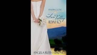 Finding Love in Sun Valley Idaho by Angela Ruth Strong: FREE Audiobook Sample!