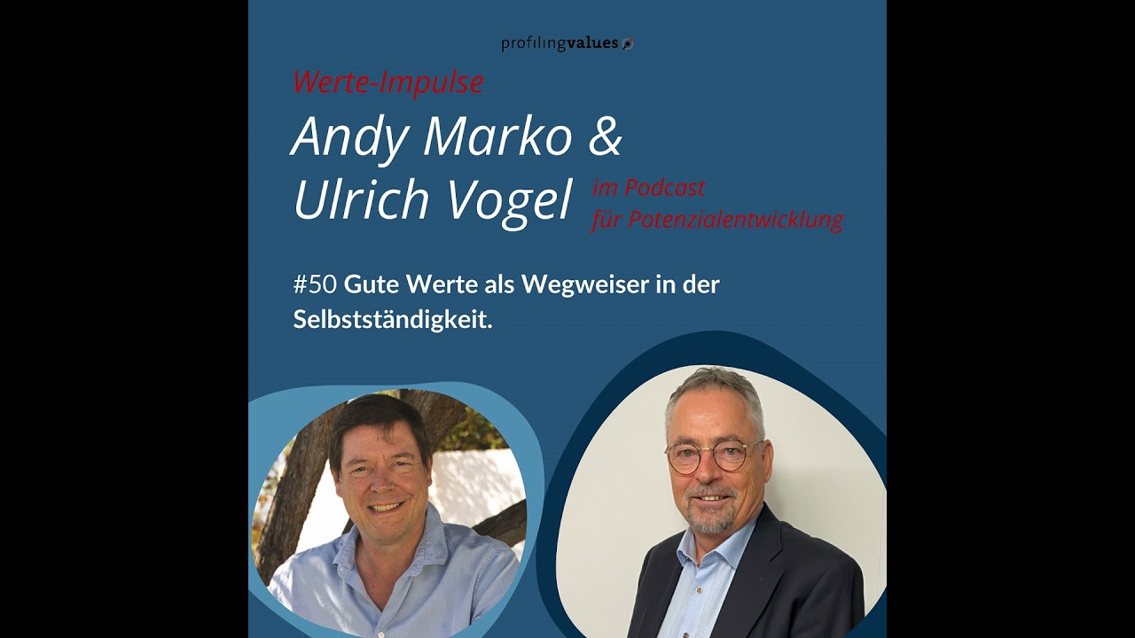 #50 Gute Werte als Wegweiser in der Selbstständigkeit.