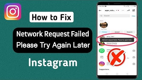 How To Fix Instagram Network Request Failed Please Try Again Later